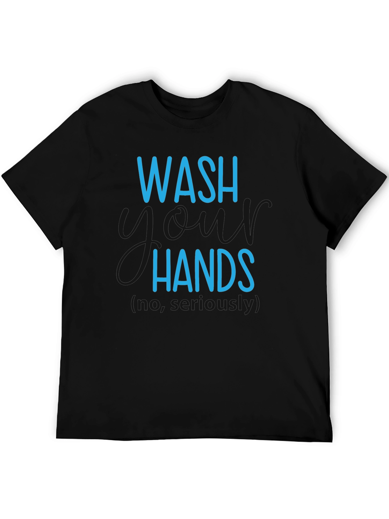 Wash Hands Seriously T-Shirt