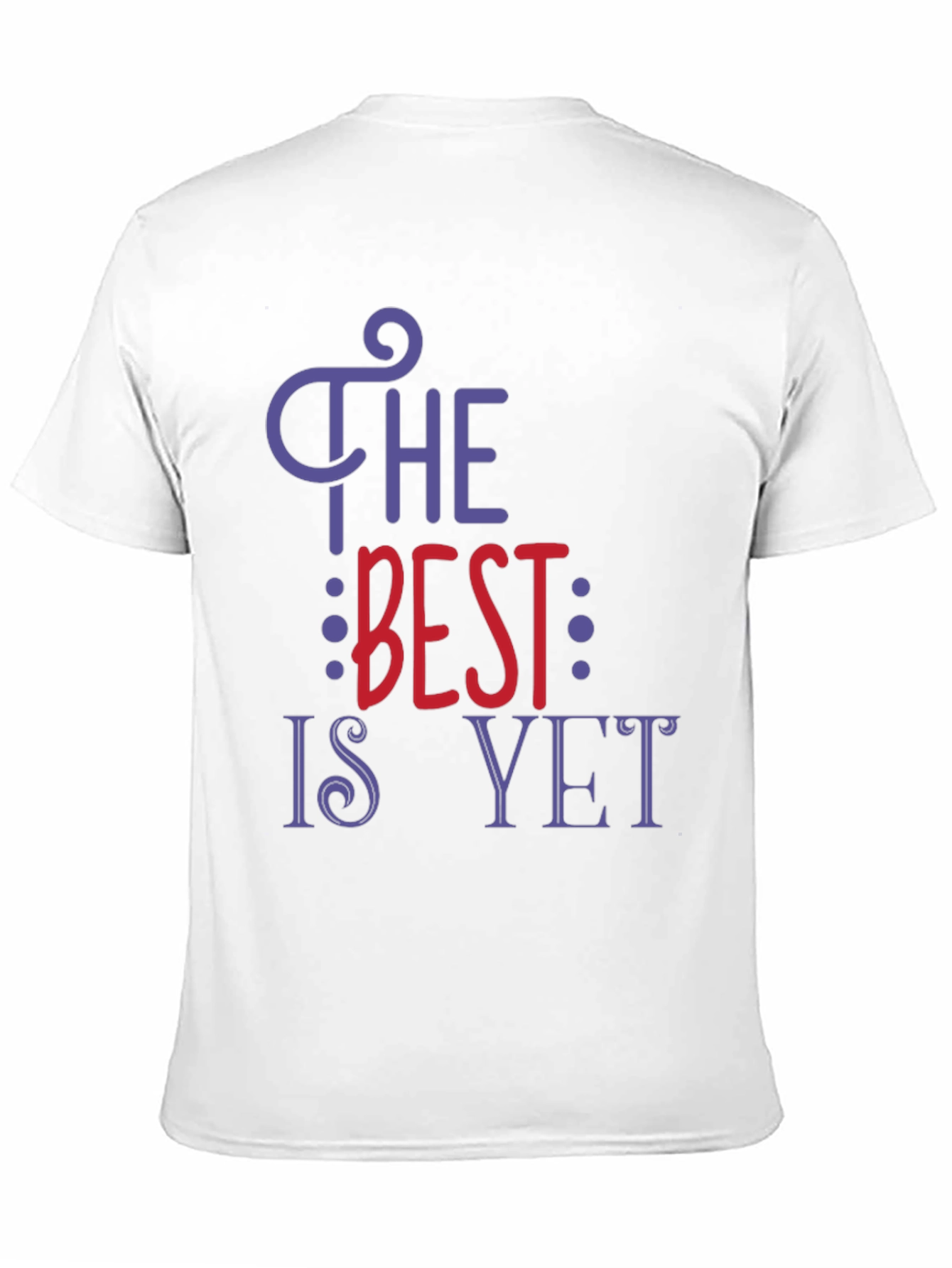 The Best is Yet T-Shirt - Inspirational Tee