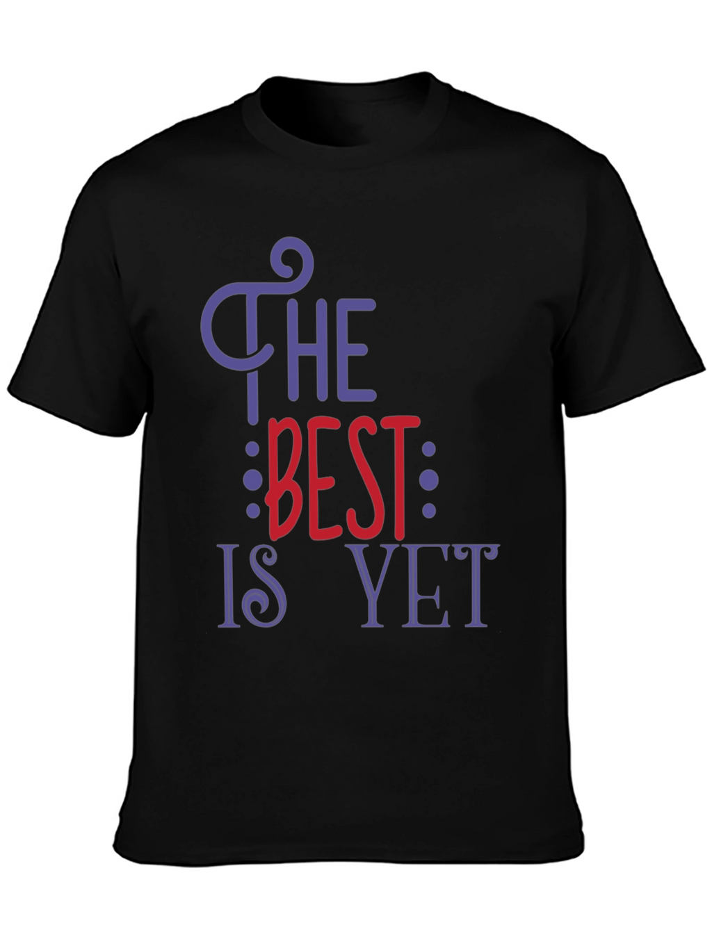 The Best is Yet T-Shirt - Inspirational Tee