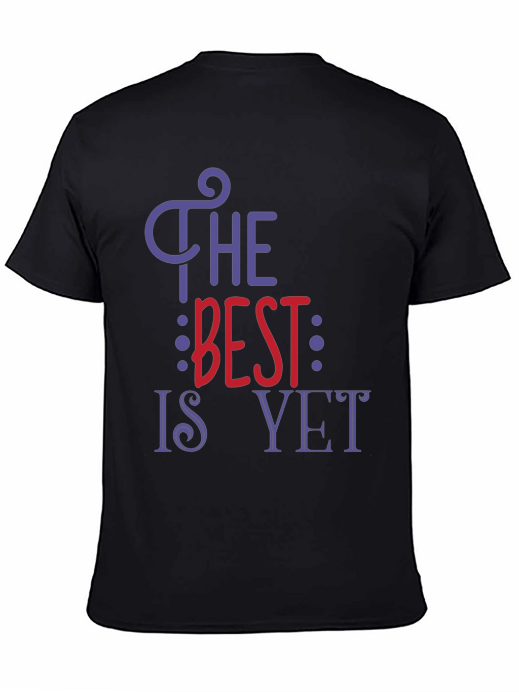 The Best is Yet T-Shirt - Inspirational Tee