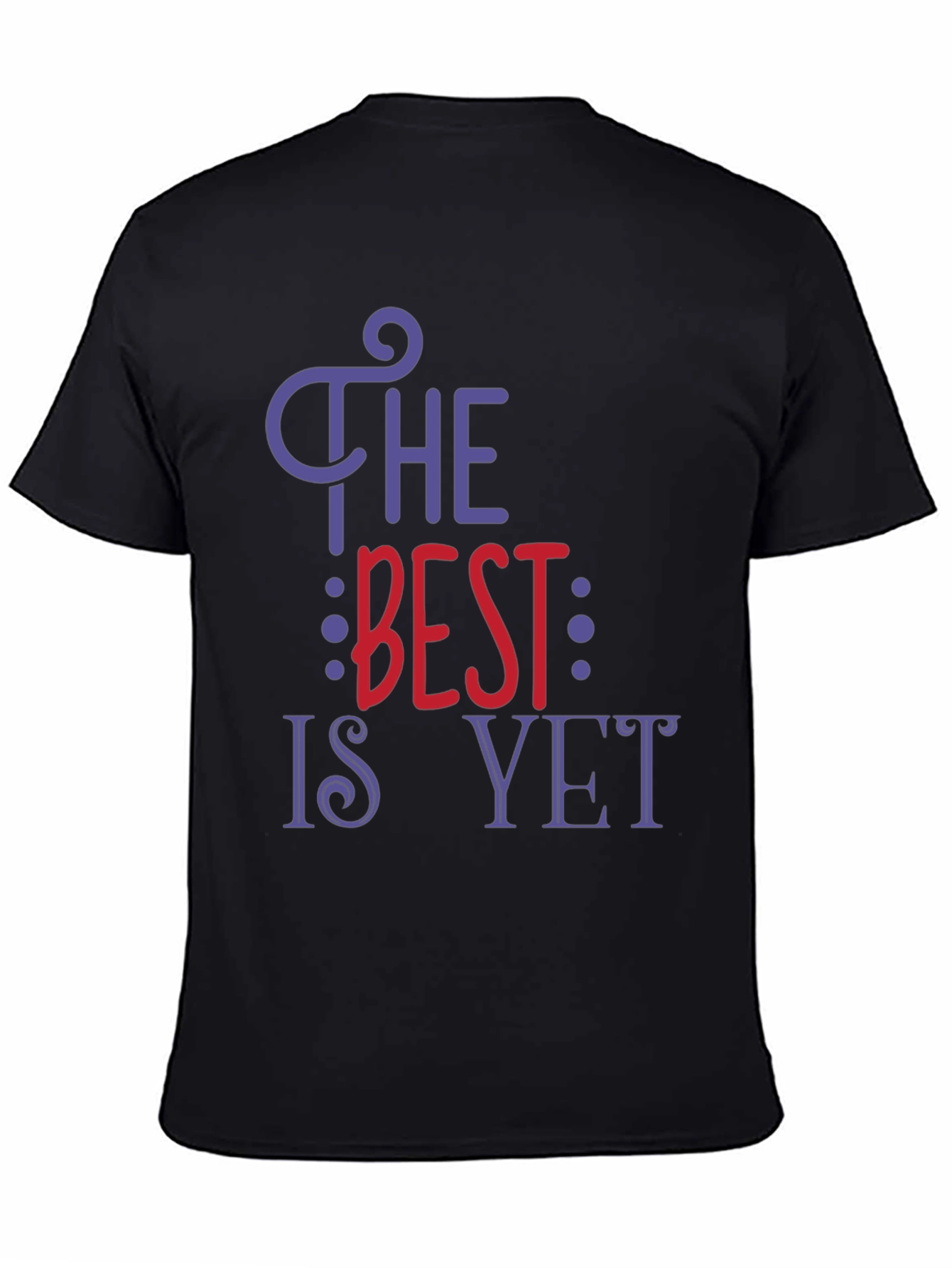 The Best is Yet T-Shirt - Inspirational Tee