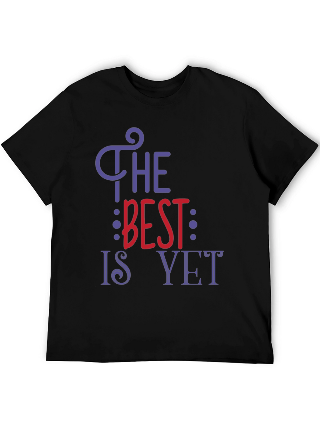 The Best is Yet T-Shirt - Inspirational Tee