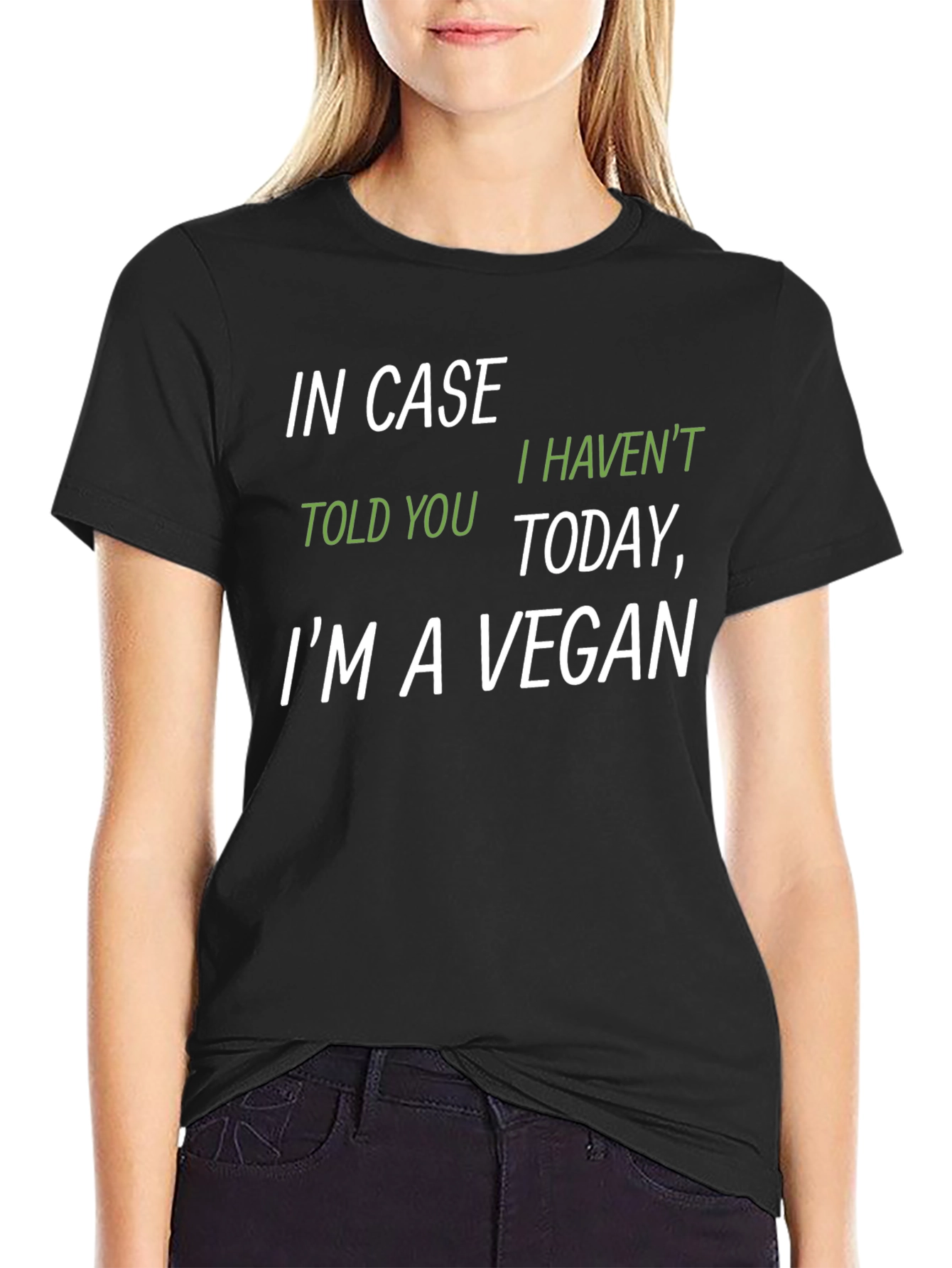 Vegan T-Shirt - In Case I Havent Told You Today