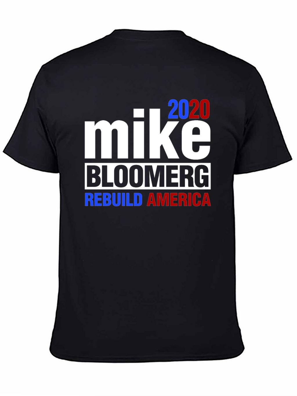 Mike Bloomberg 2020 Rebuild America T-Shirt