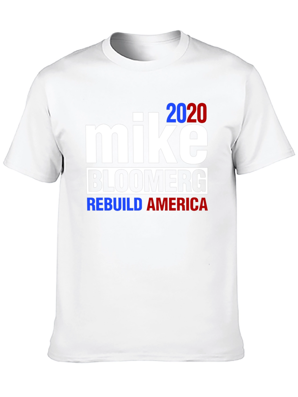 Mike Bloomberg 2020 Rebuild America T-Shirt