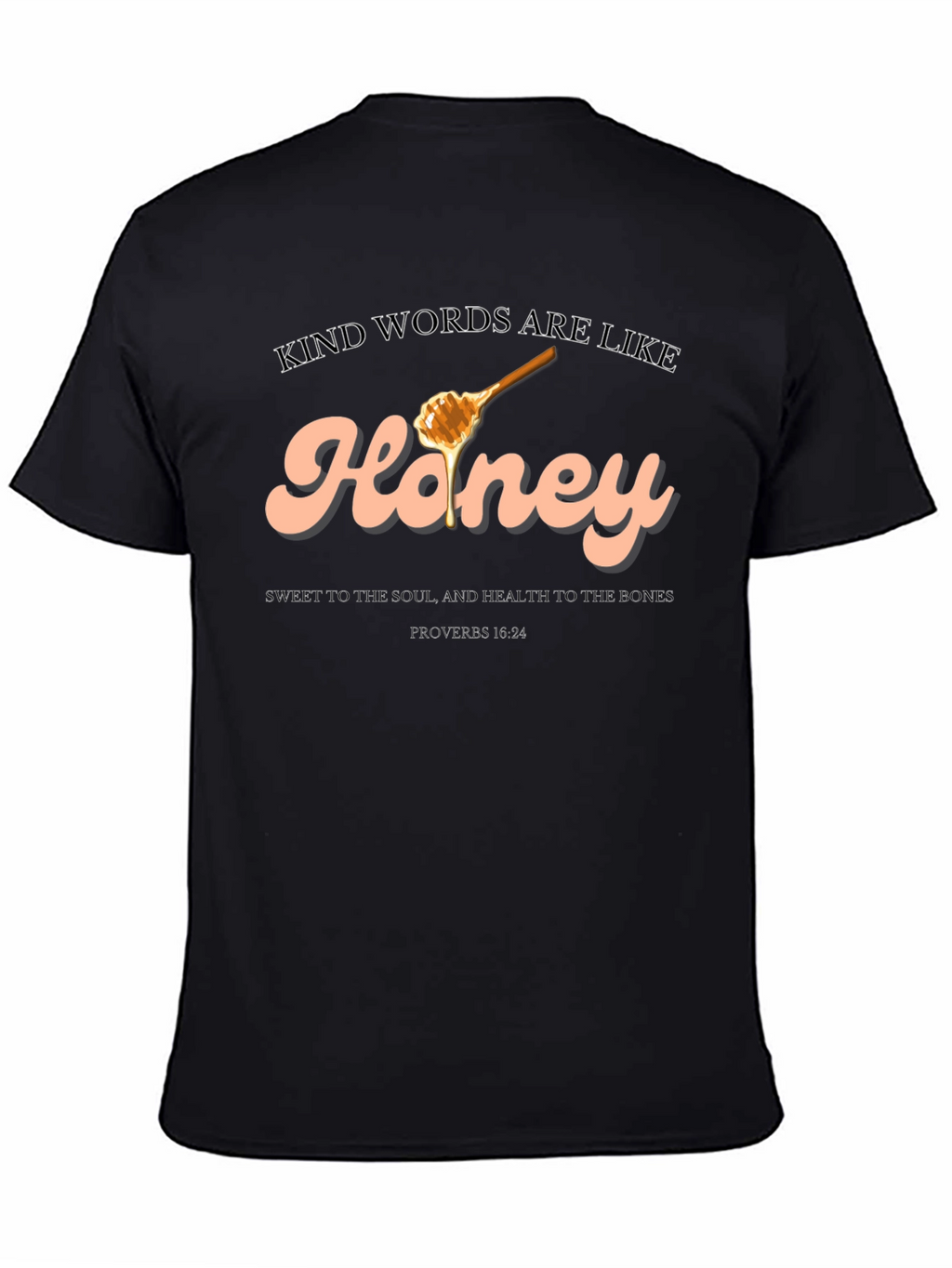 Kind Words are Like Honey T-Shirt