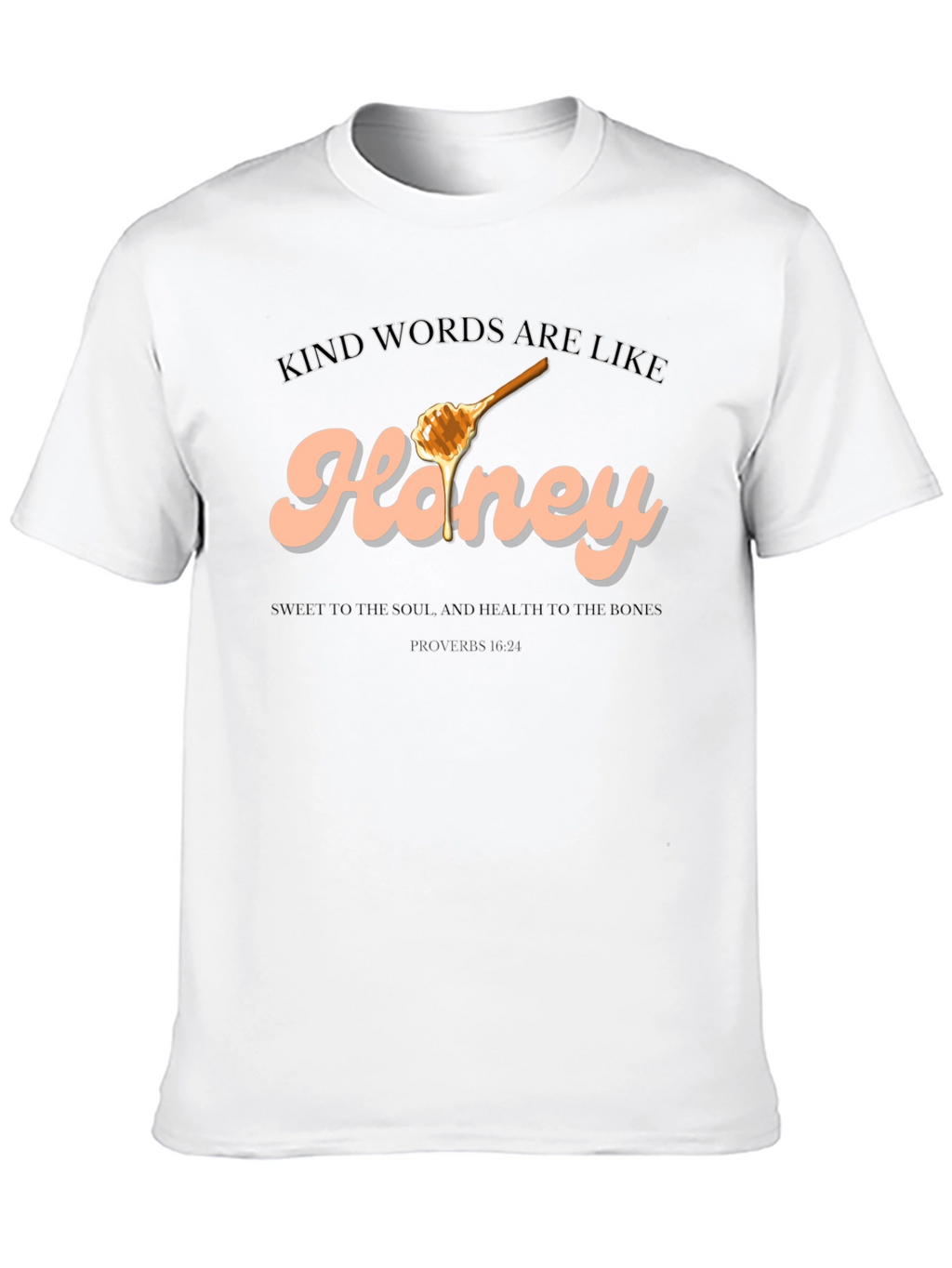 Kind Words are Like Honey T-Shirt
