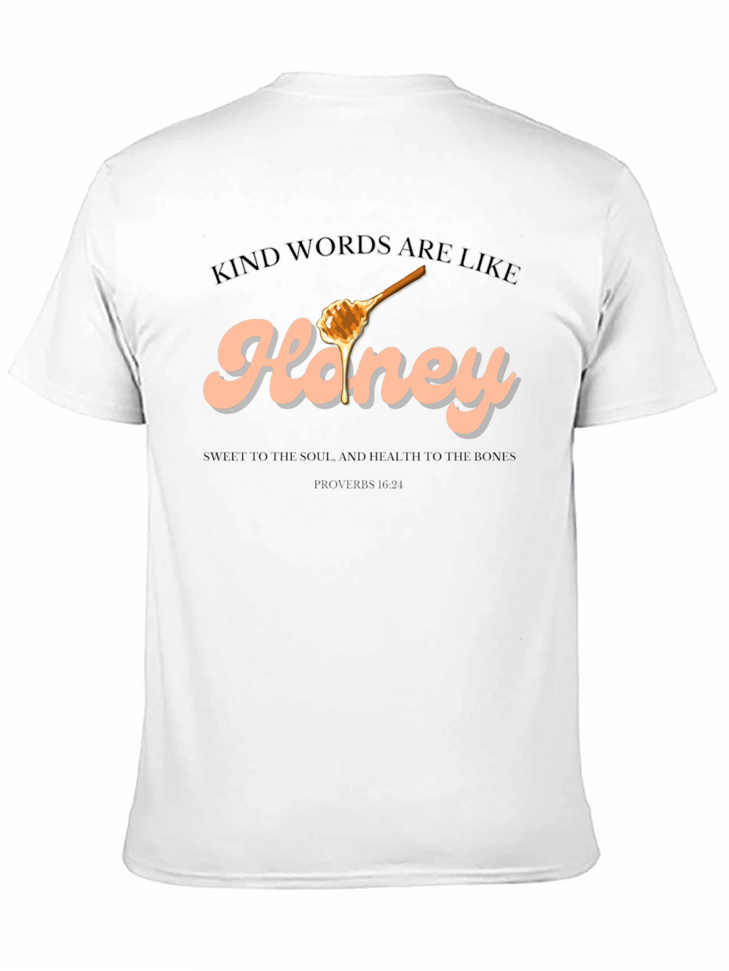 Kind Words are Like Honey T-Shirt