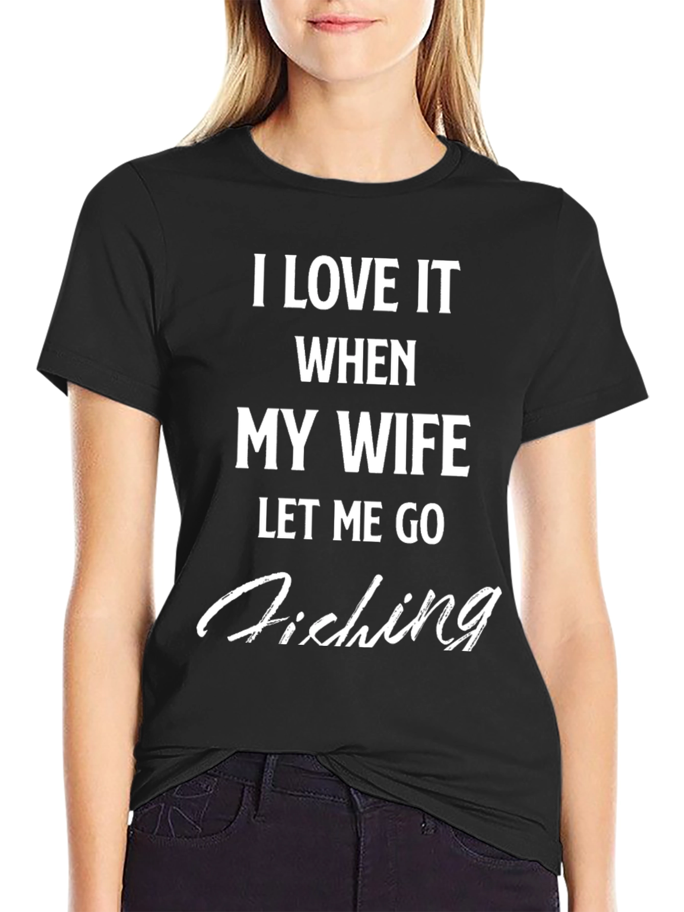 Funny Fishing T-Shirt - I Love It When My Wife Lets Me Go