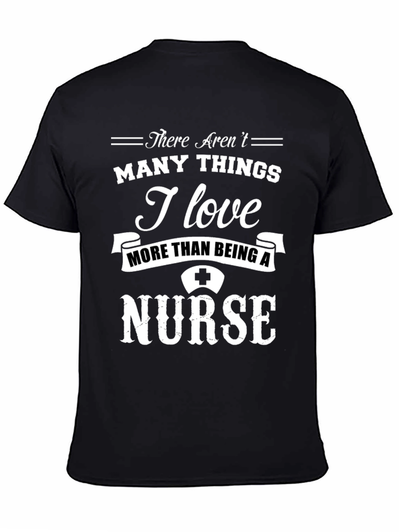 Nurse Pride Graphic Tee - There Arent Many Things I Love More!