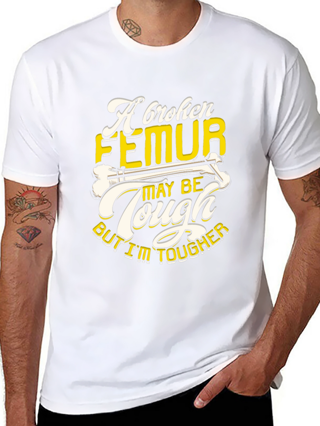 Funny Broken Femur Tougher Than You Graphic T-Shirt