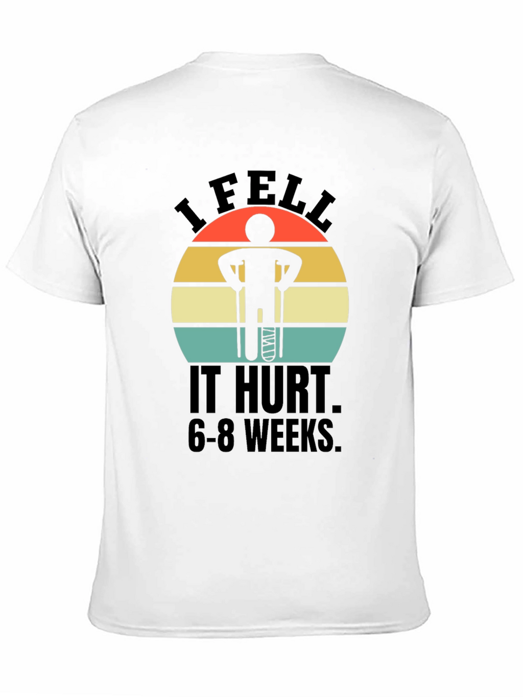 I Fell It Hurt Funny Broken Leg T-Shirt