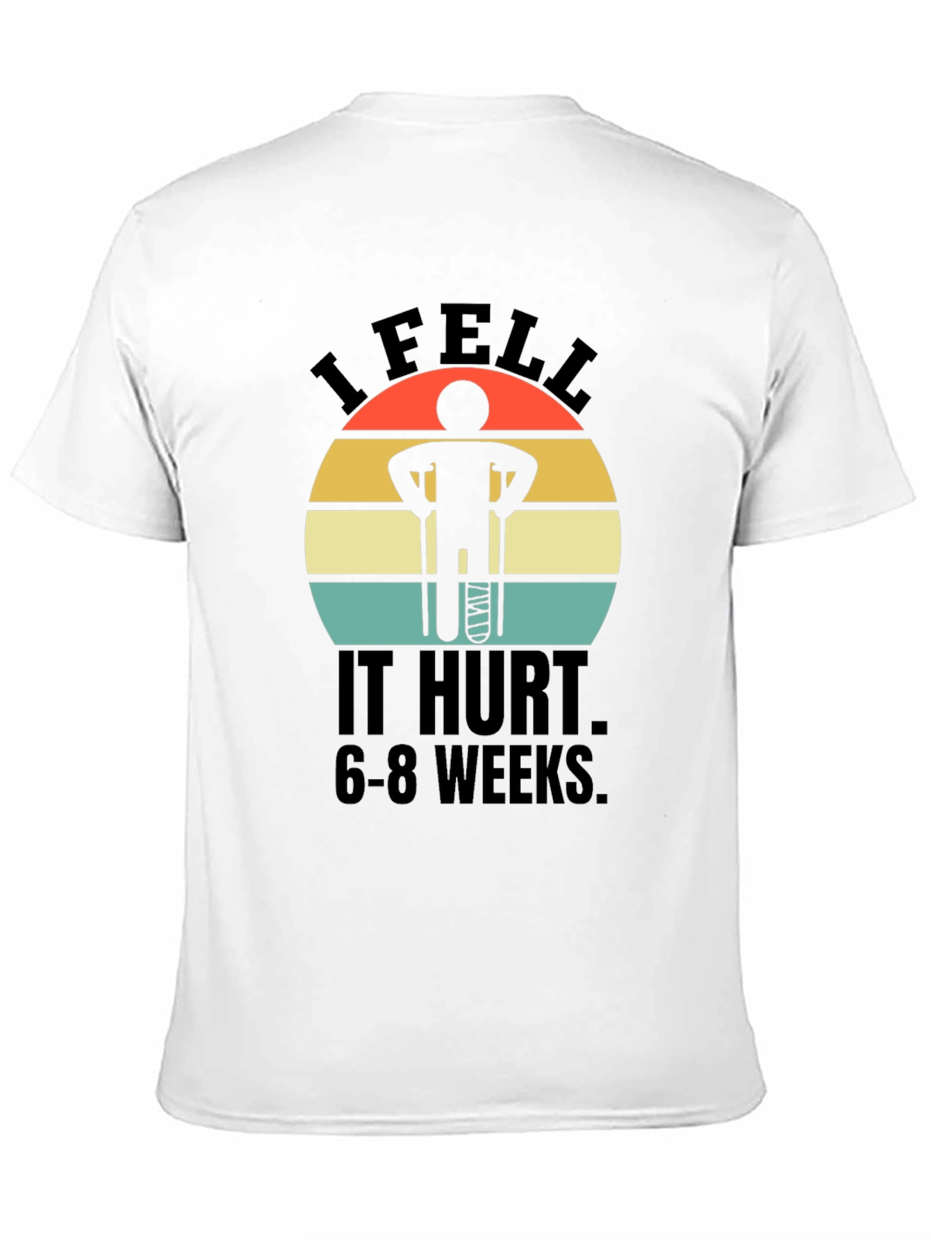 I Fell It Hurt Funny Broken Leg T-Shirt