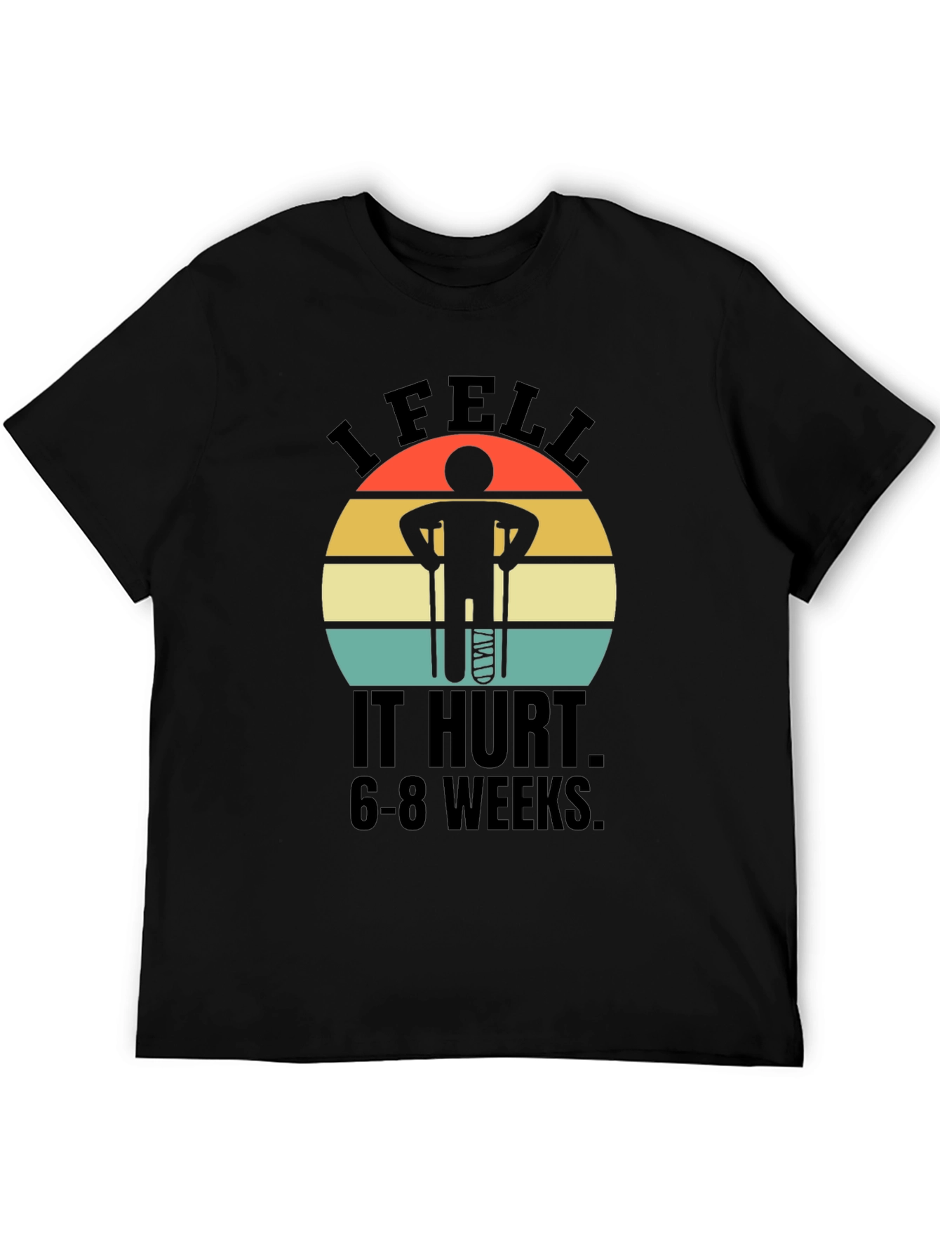 I Fell It Hurt Funny Broken Leg T-Shirt