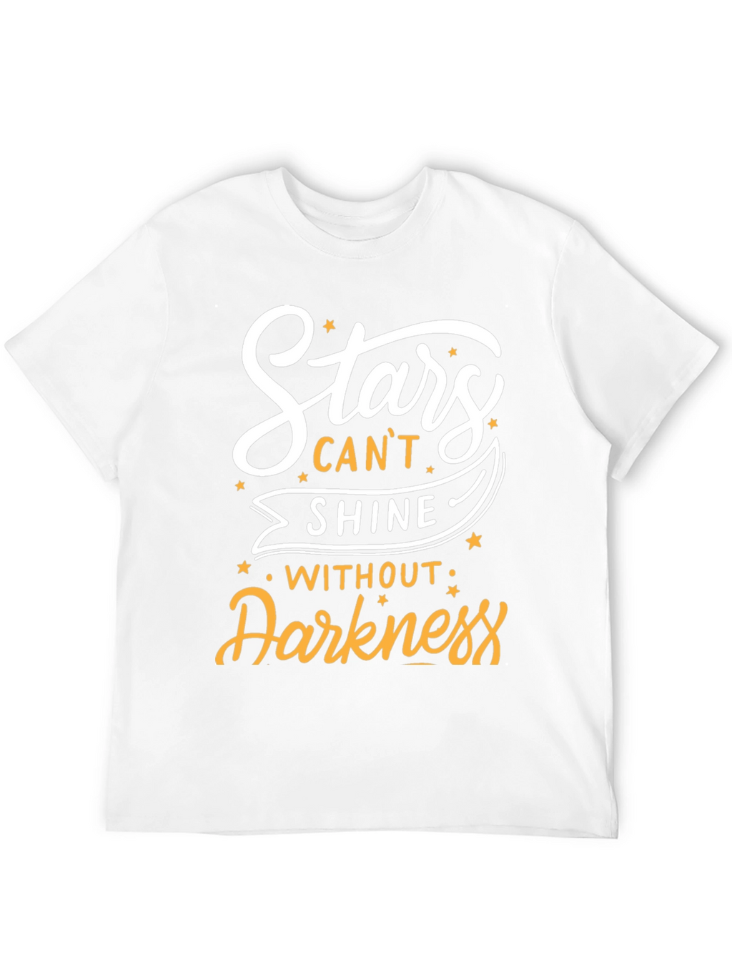 Stars Cant Shine T-Shirt - Inspirational Design