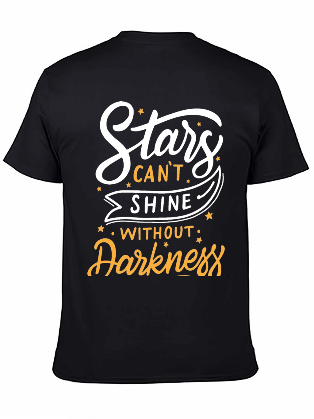 Stars Cant Shine T-Shirt - Inspirational Design
