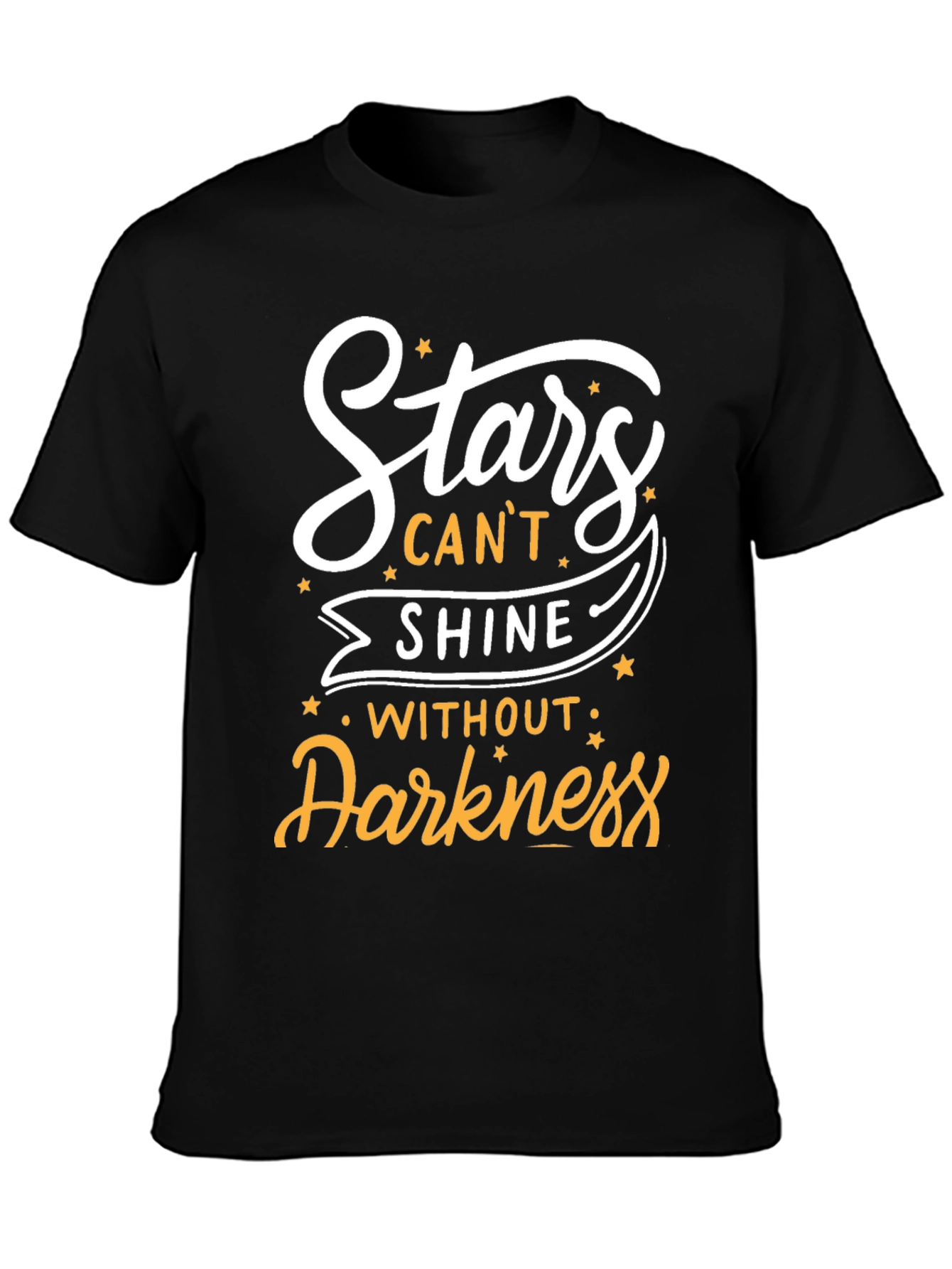 Stars Cant Shine T-Shirt - Inspirational Design