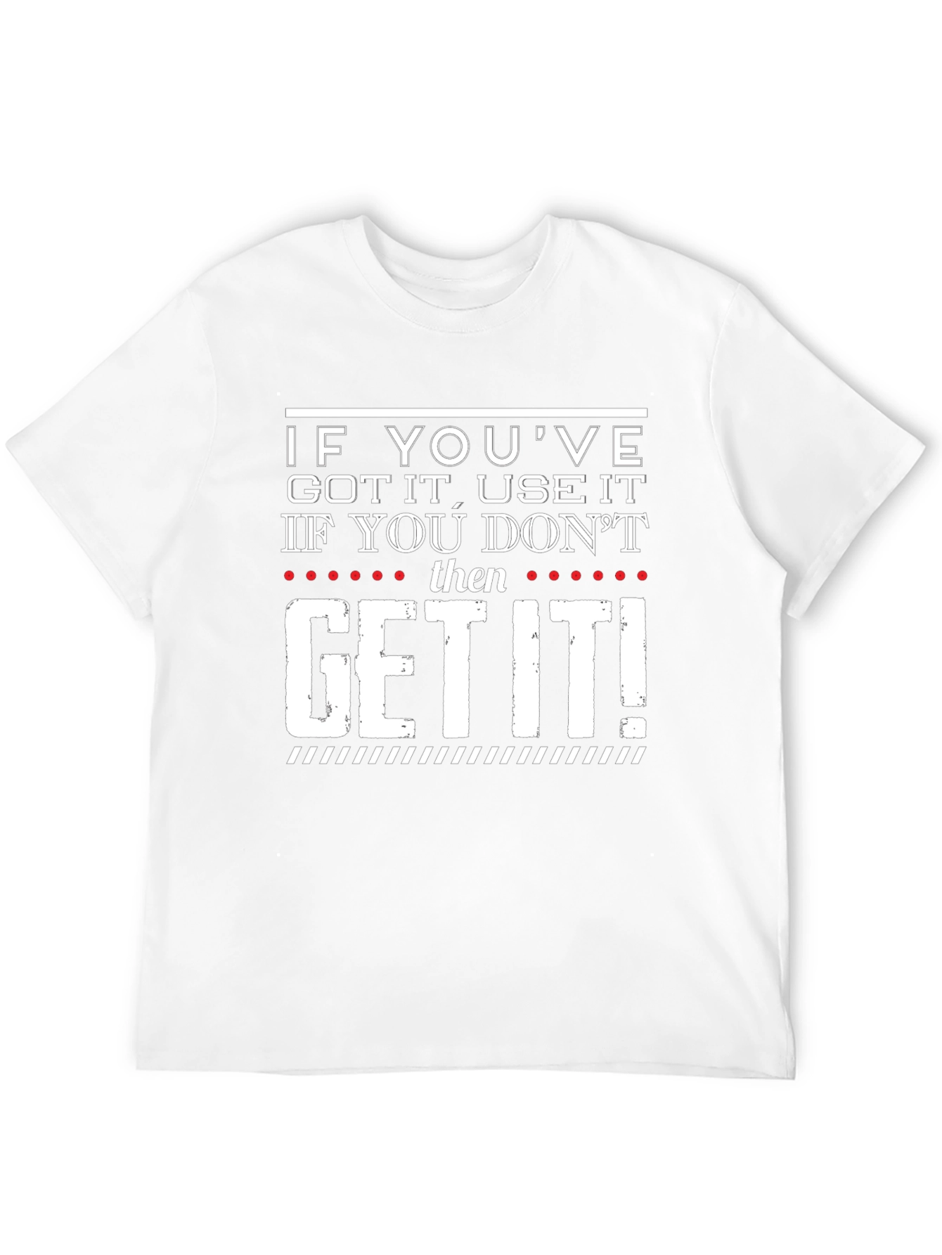 Humorous Get It Graphic Print T-Shirt