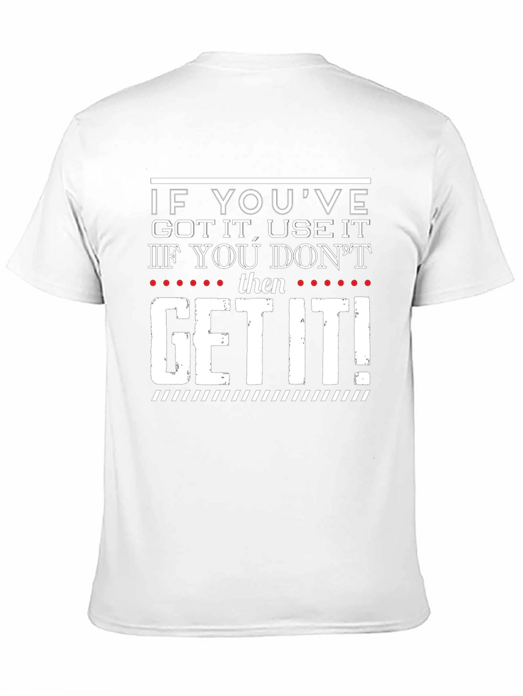 Humorous Get It Graphic Print T-Shirt