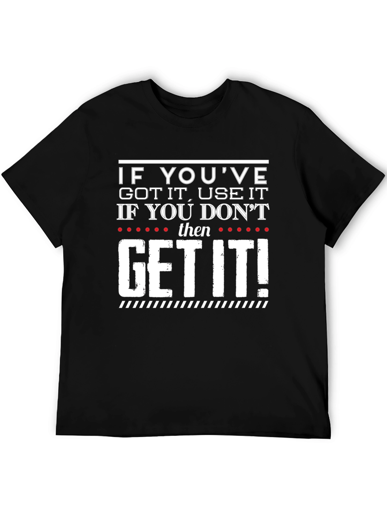 Humorous Get It Graphic Print T-Shirt