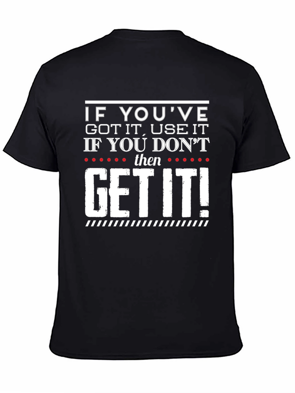 Humorous Get It Graphic Print T-Shirt