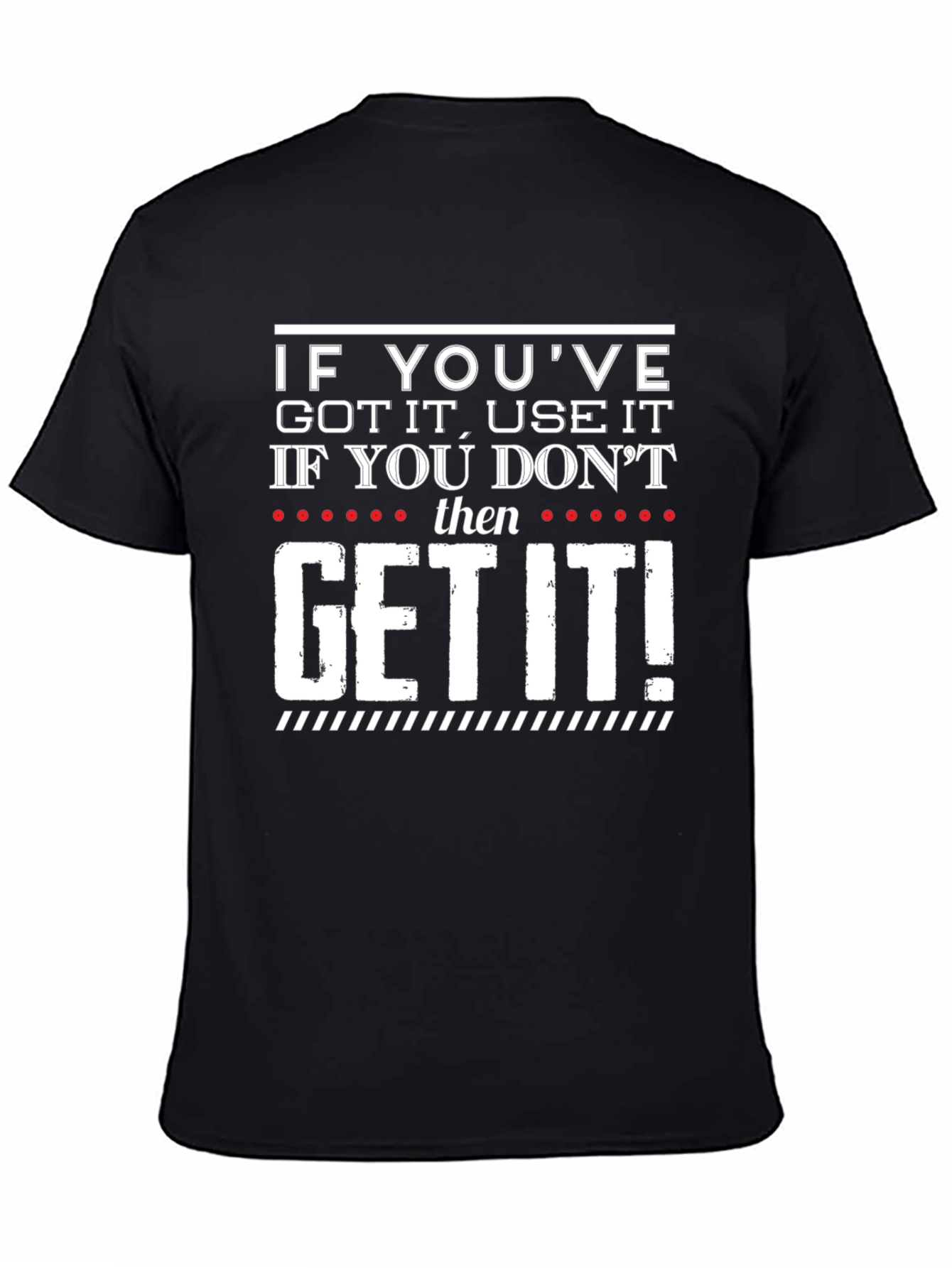 Humorous Get It Graphic Print T-Shirt