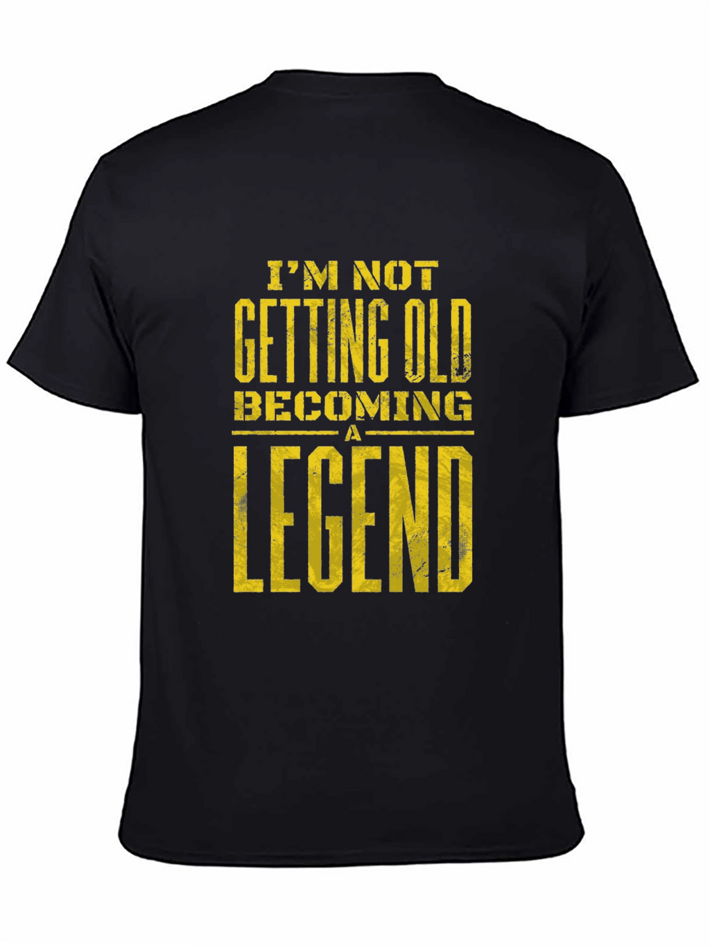 Im Not Getting Old Becoming A Legend T-Shirt