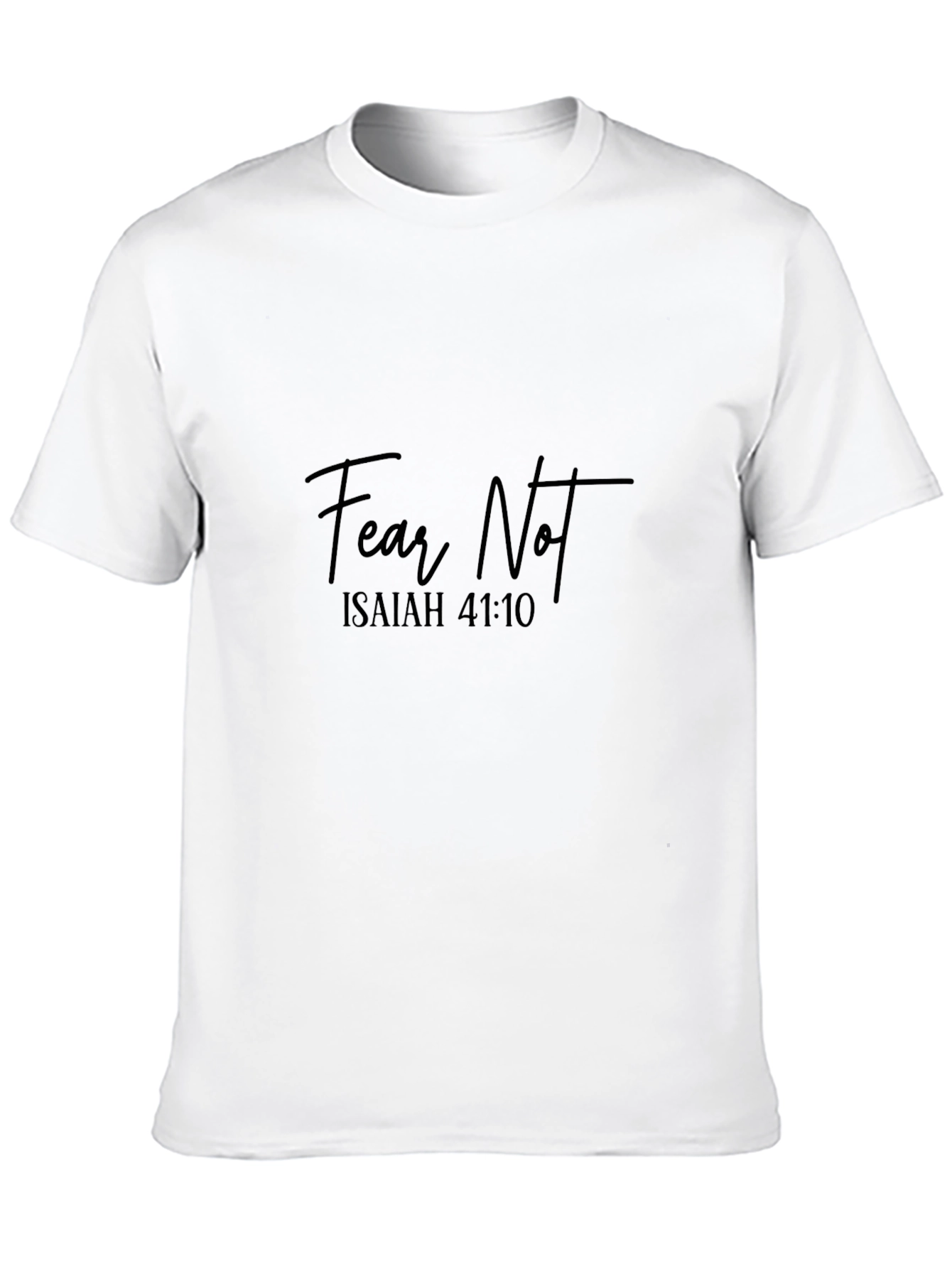Fear Not Isaiah 41:10 Christian T-Shirt
