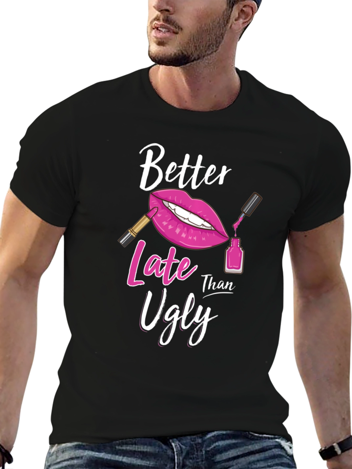 Better Late Than Ugly Graphic Tee