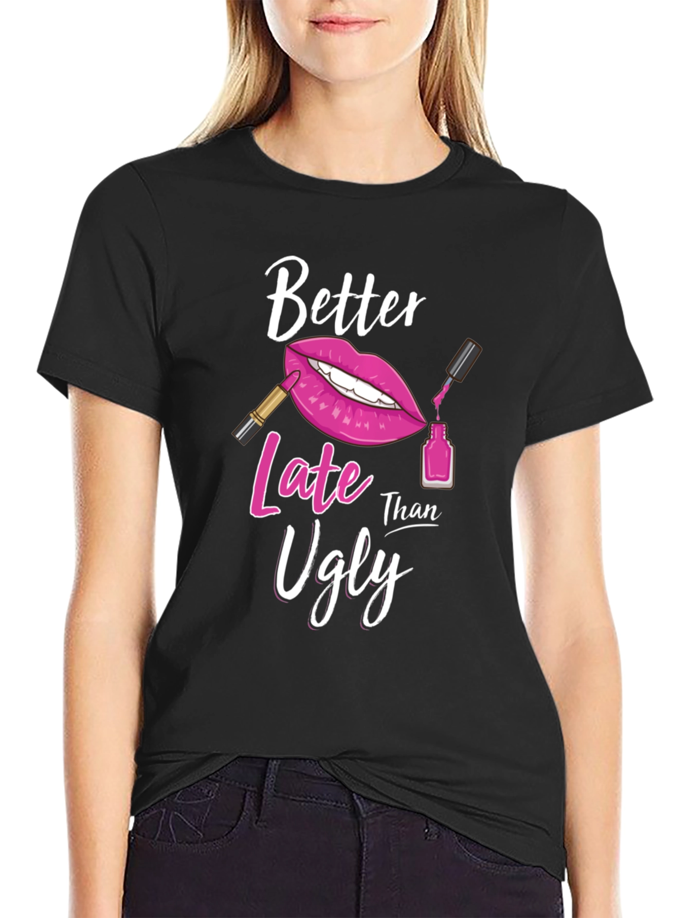 Better Late Than Ugly Graphic Tee
