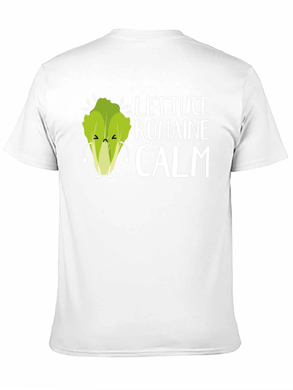 Lettuce Romaine Calm Funny Graphic Tee