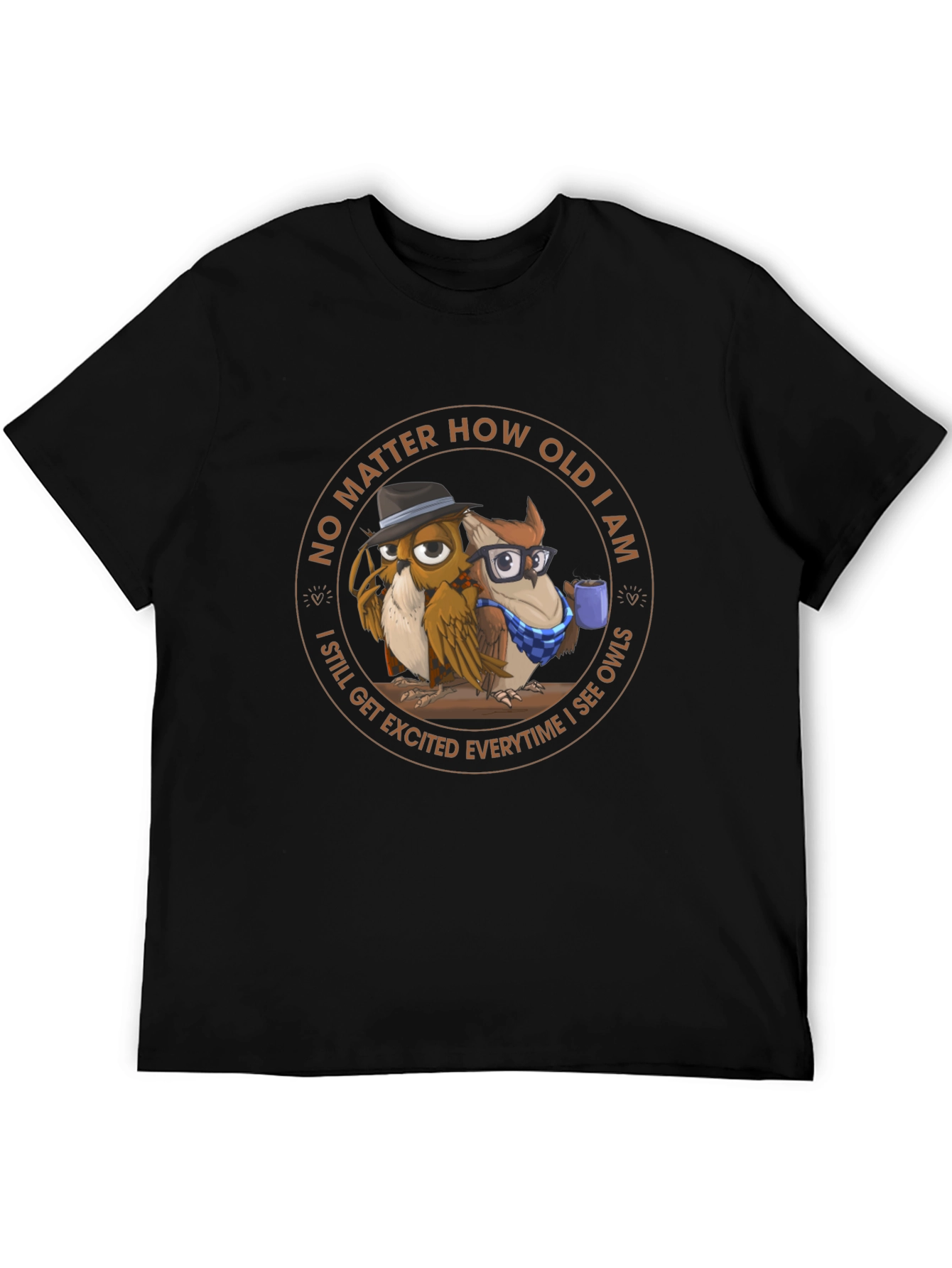 Funny Owl T-Shirt - No Matter How Old