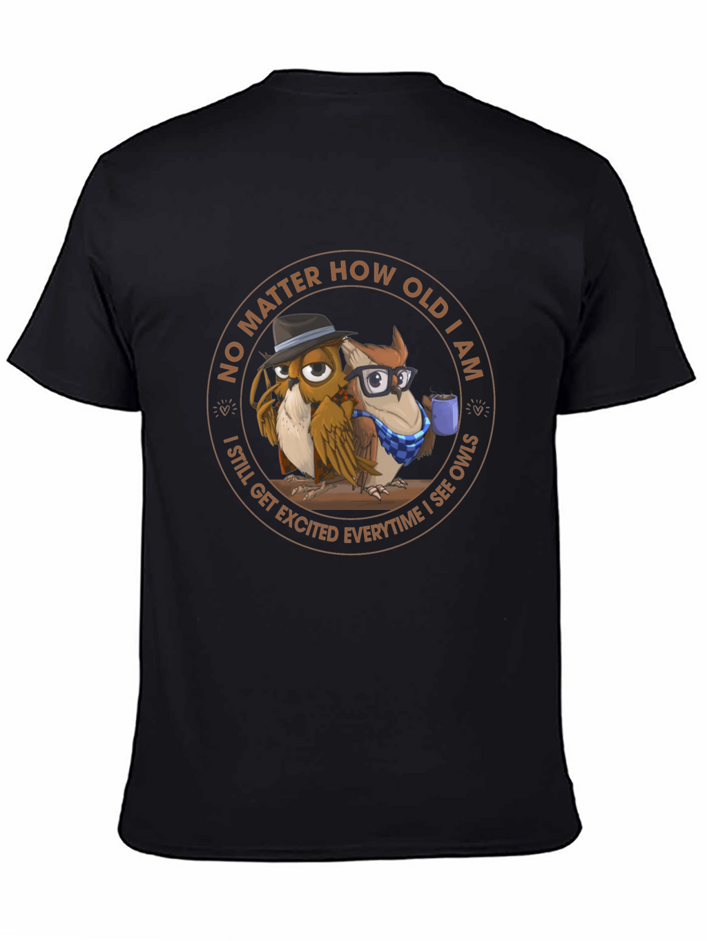 Funny Owl T-Shirt - No Matter How Old