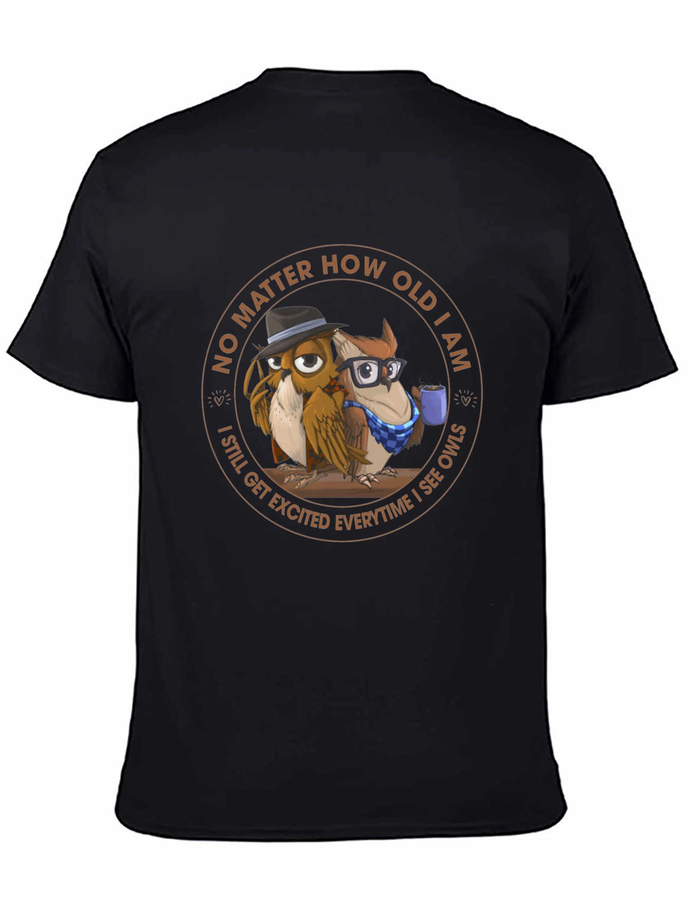 Funny Owl T-Shirt - No Matter How Old