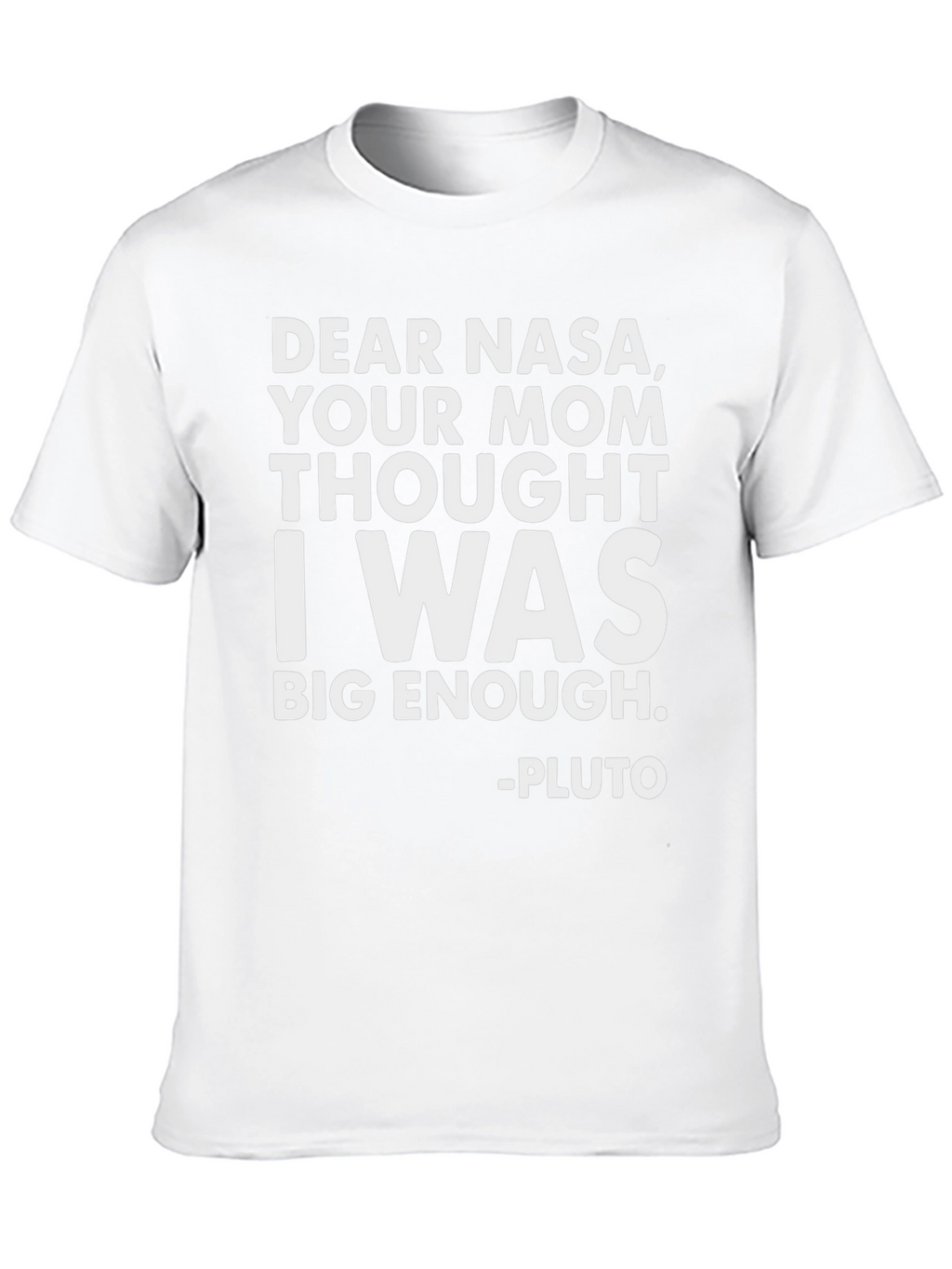 Dear NASA Pluto T-Shirt - Funny Space Tee