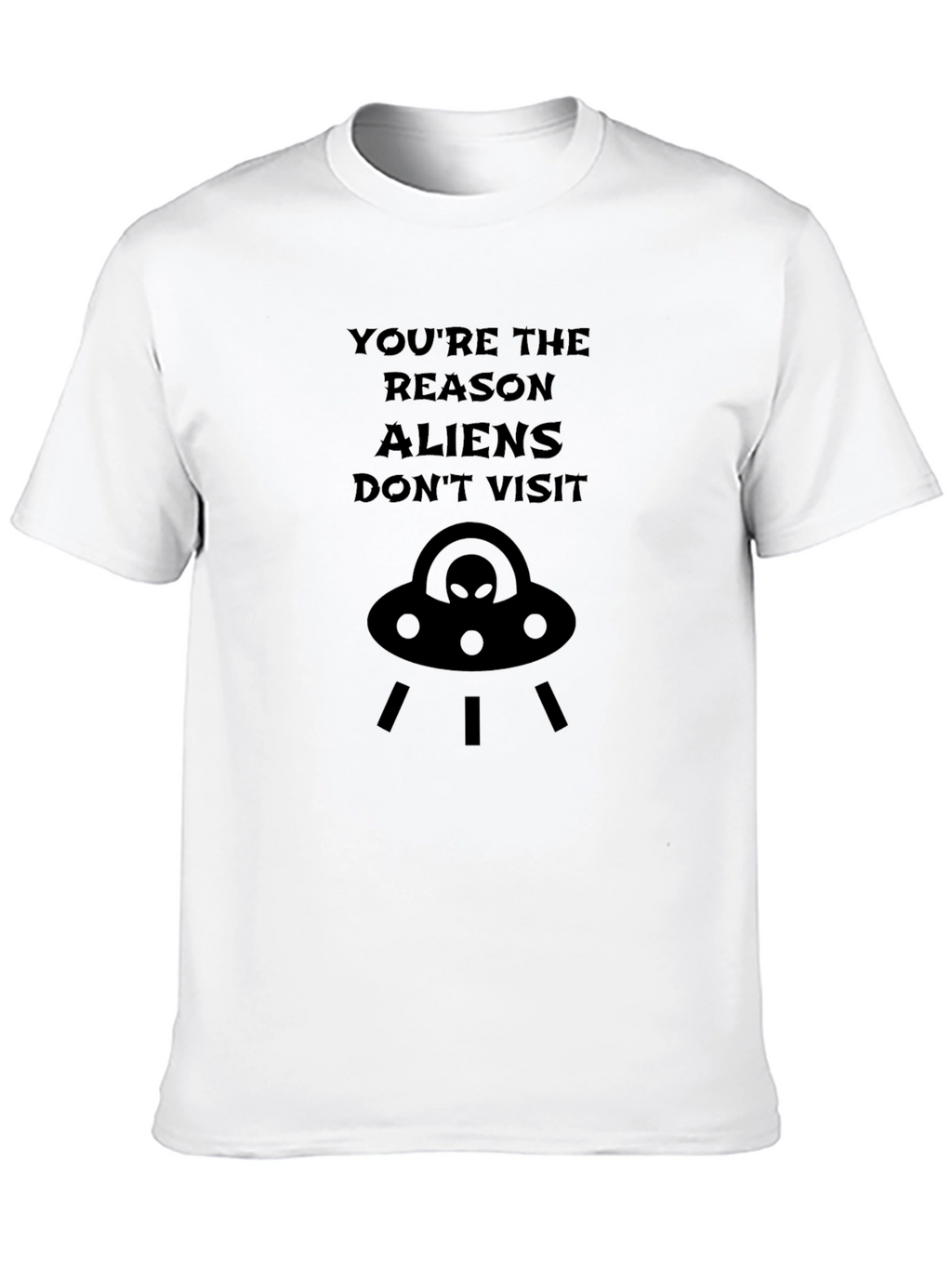 Funny Alien UFO Graphic T-Shirt - Youre The Reason