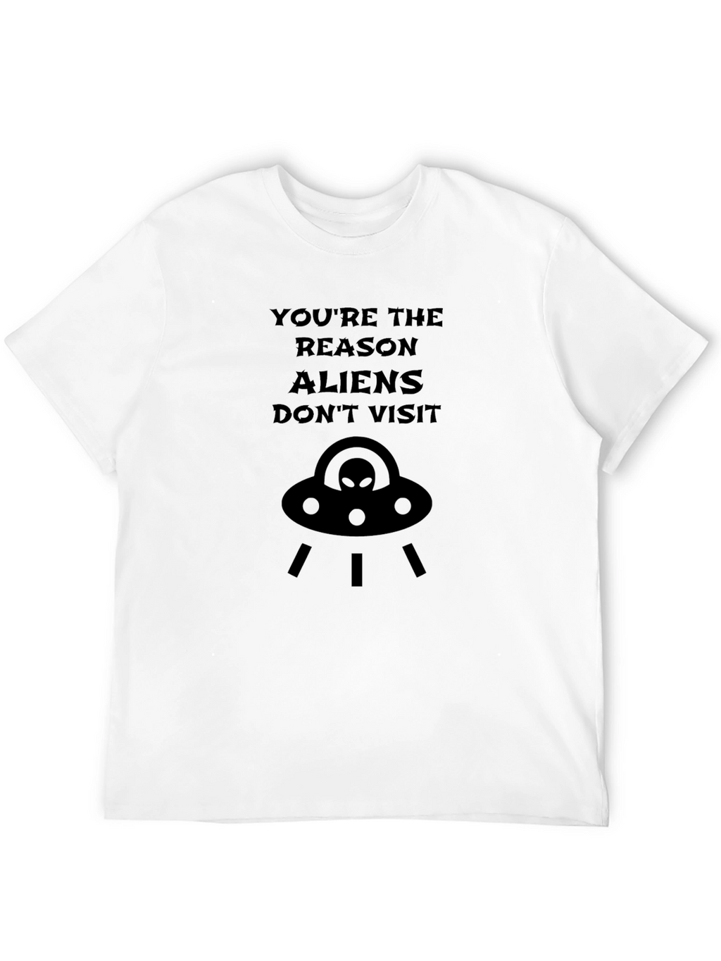 Funny Alien UFO Graphic T-Shirt - Youre The Reason