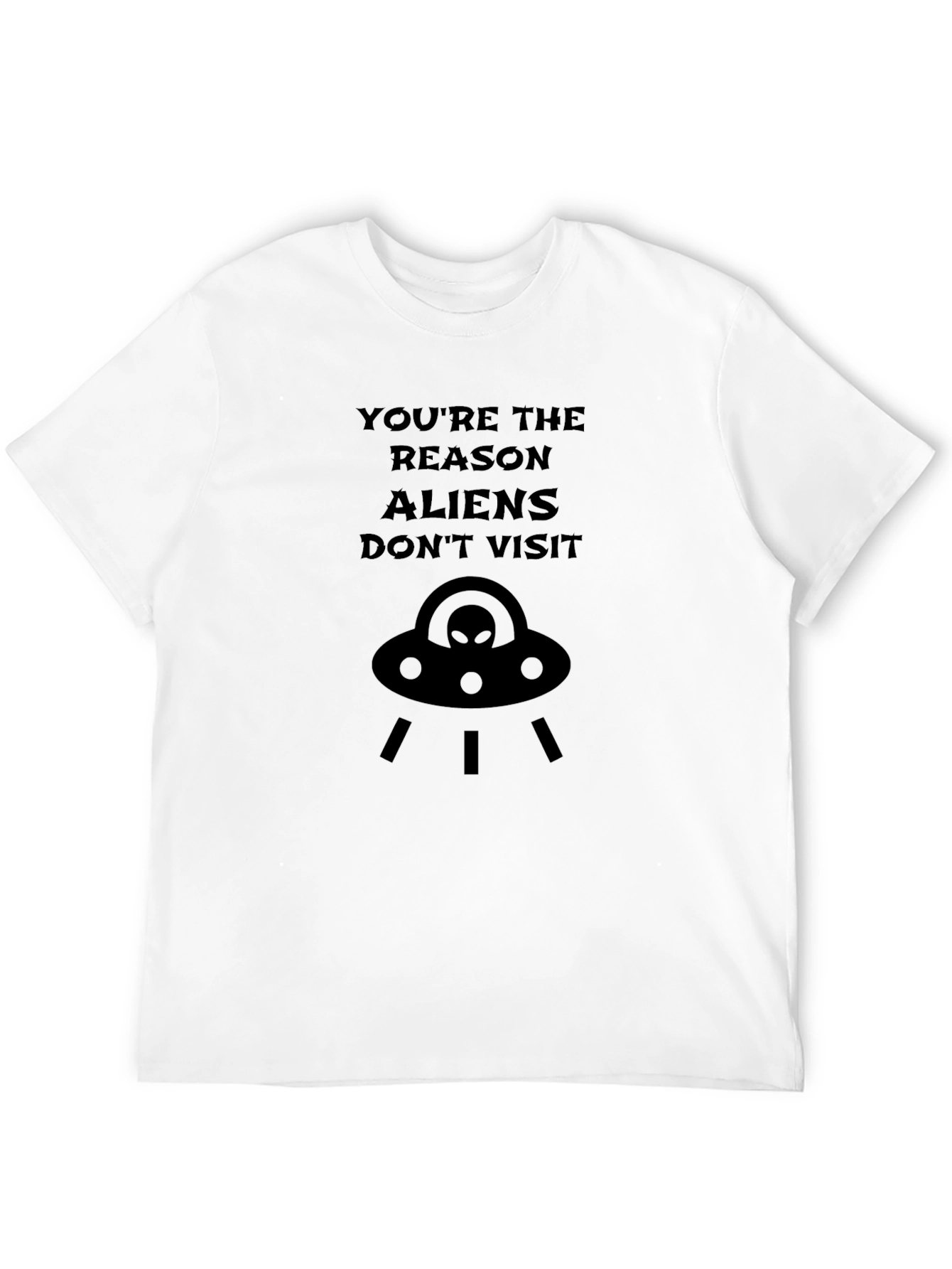 Funny Alien UFO Graphic T-Shirt - Youre The Reason