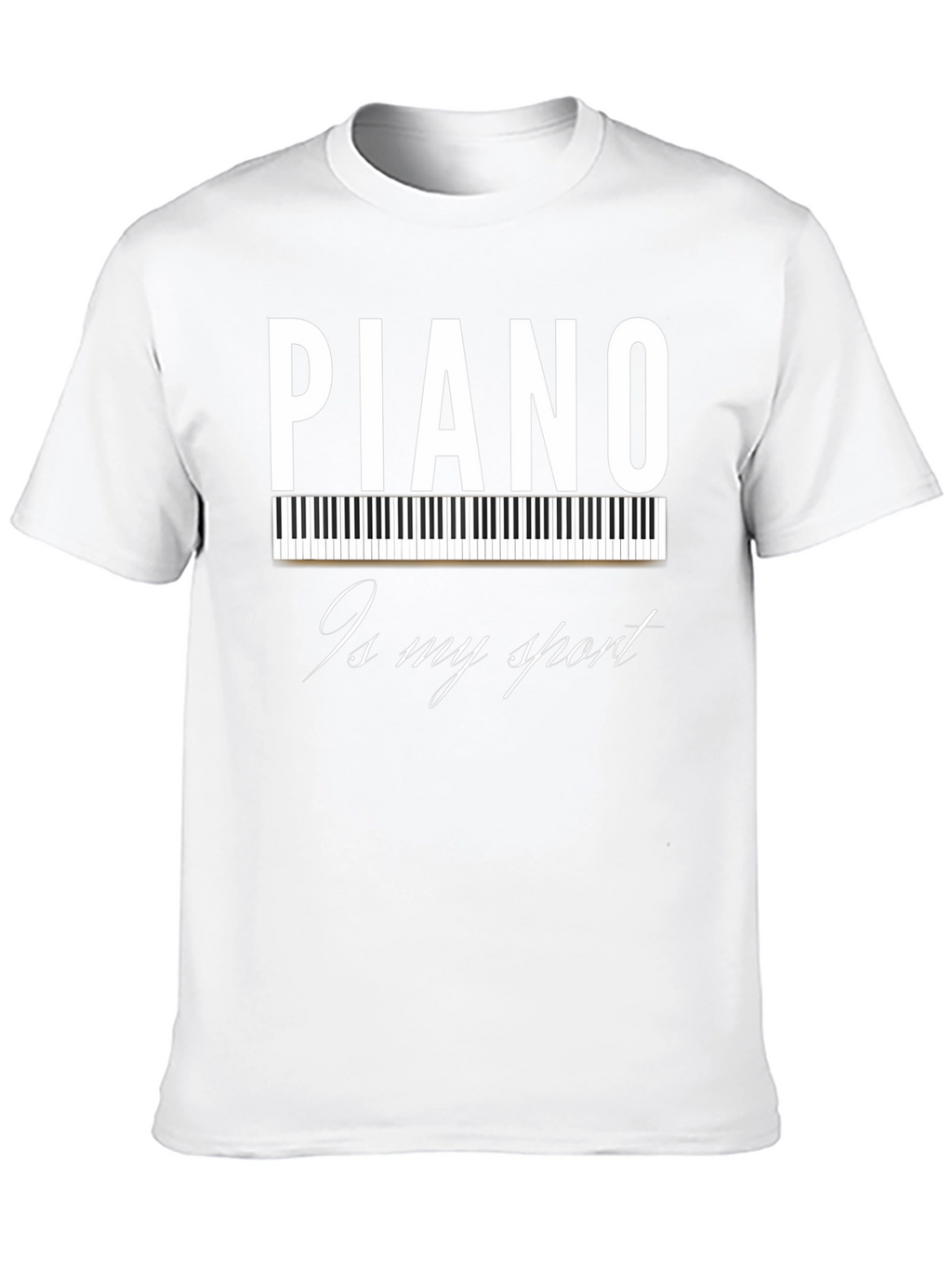 Piano Is My Sport T-Shirt - Musician Tee