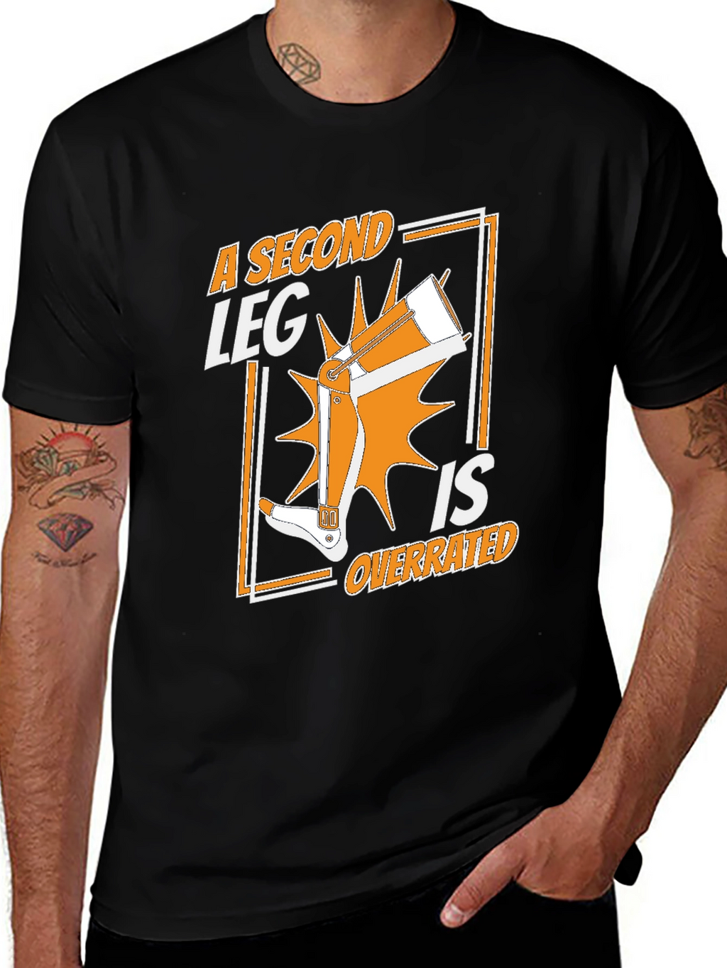 A Second Leg Is Overrated Graphic T-Shirt