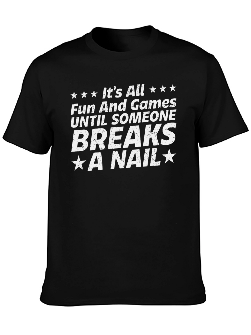 Funny Breaks a Nail Graphic T-Shirt