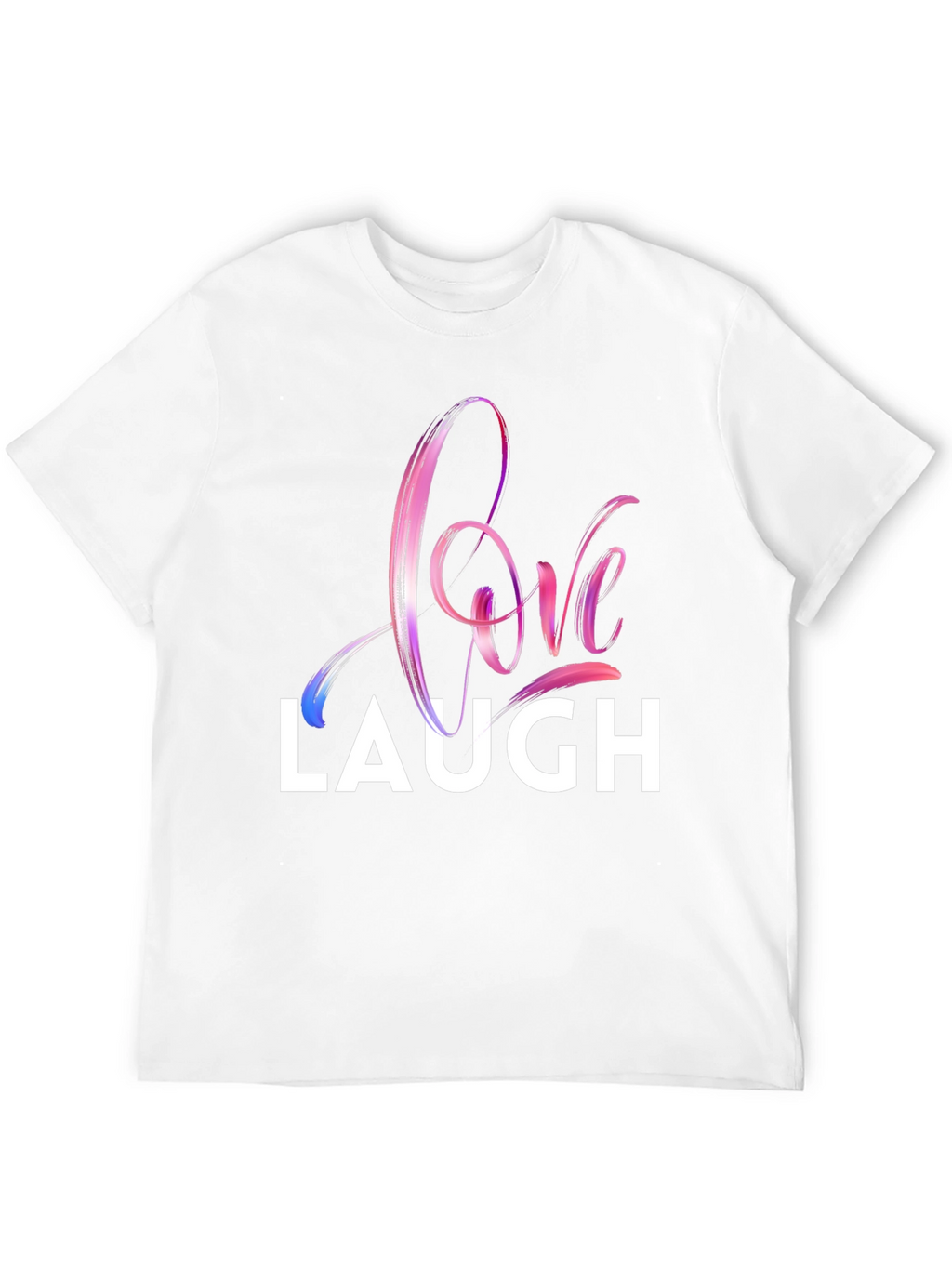 Love Laugh Graphic T-Shirt - Stylish Crew Neck Tee
