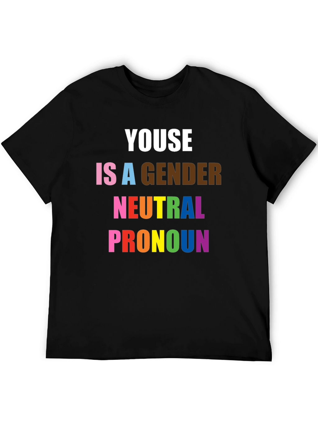 Youse Is a Gender Neutral Pronoun Pride T-Shirt