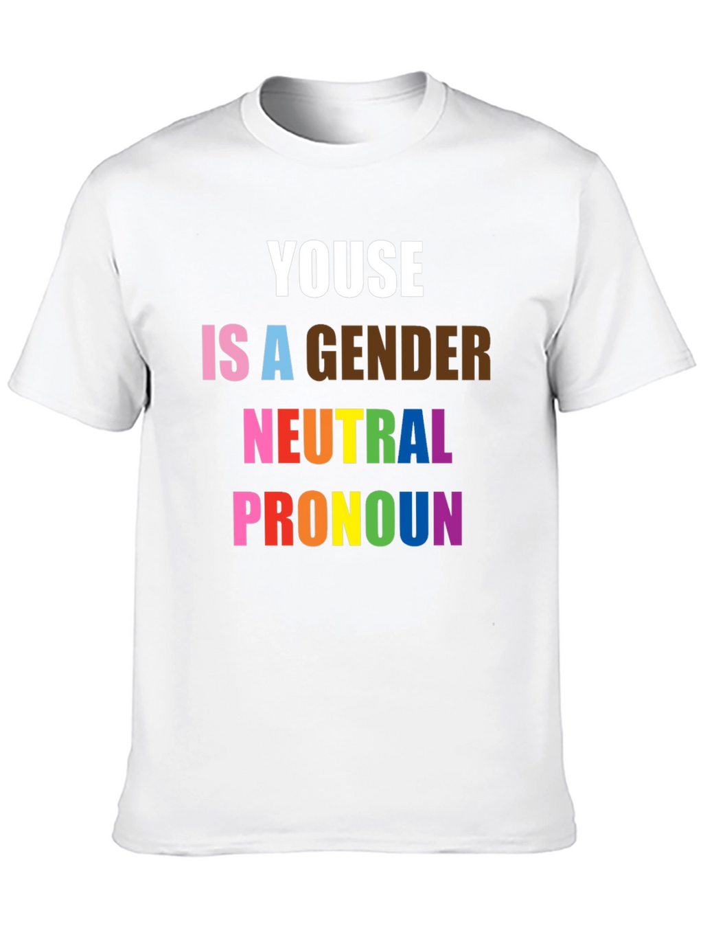 Youse Is a Gender Neutral Pronoun Pride T-Shirt