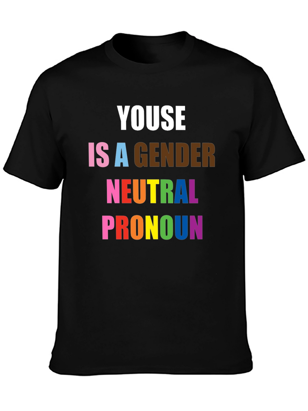 Youse Is a Gender Neutral Pronoun Pride T-Shirt