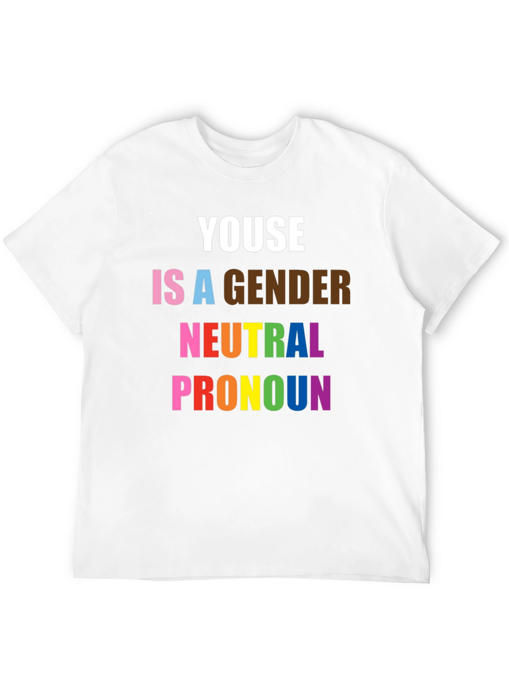 Youse Is a Gender Neutral Pronoun Pride T-Shirt