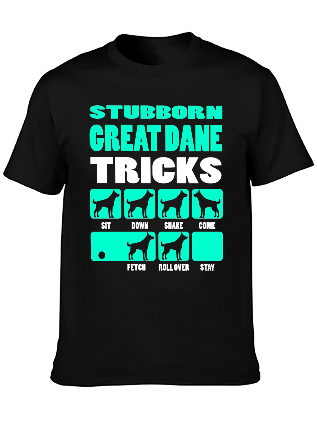 Stubborn Great Dane Tricks Graphic T-Shirt