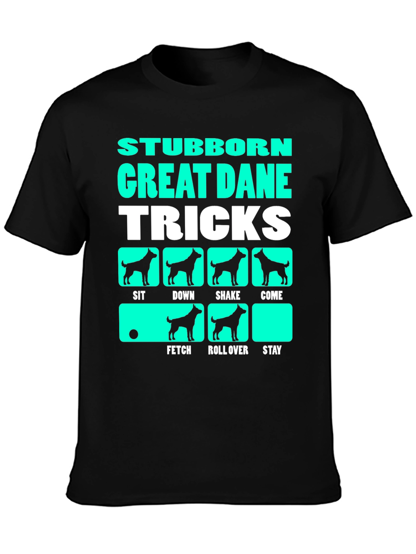 Stubborn Great Dane Tricks Graphic T-Shirt