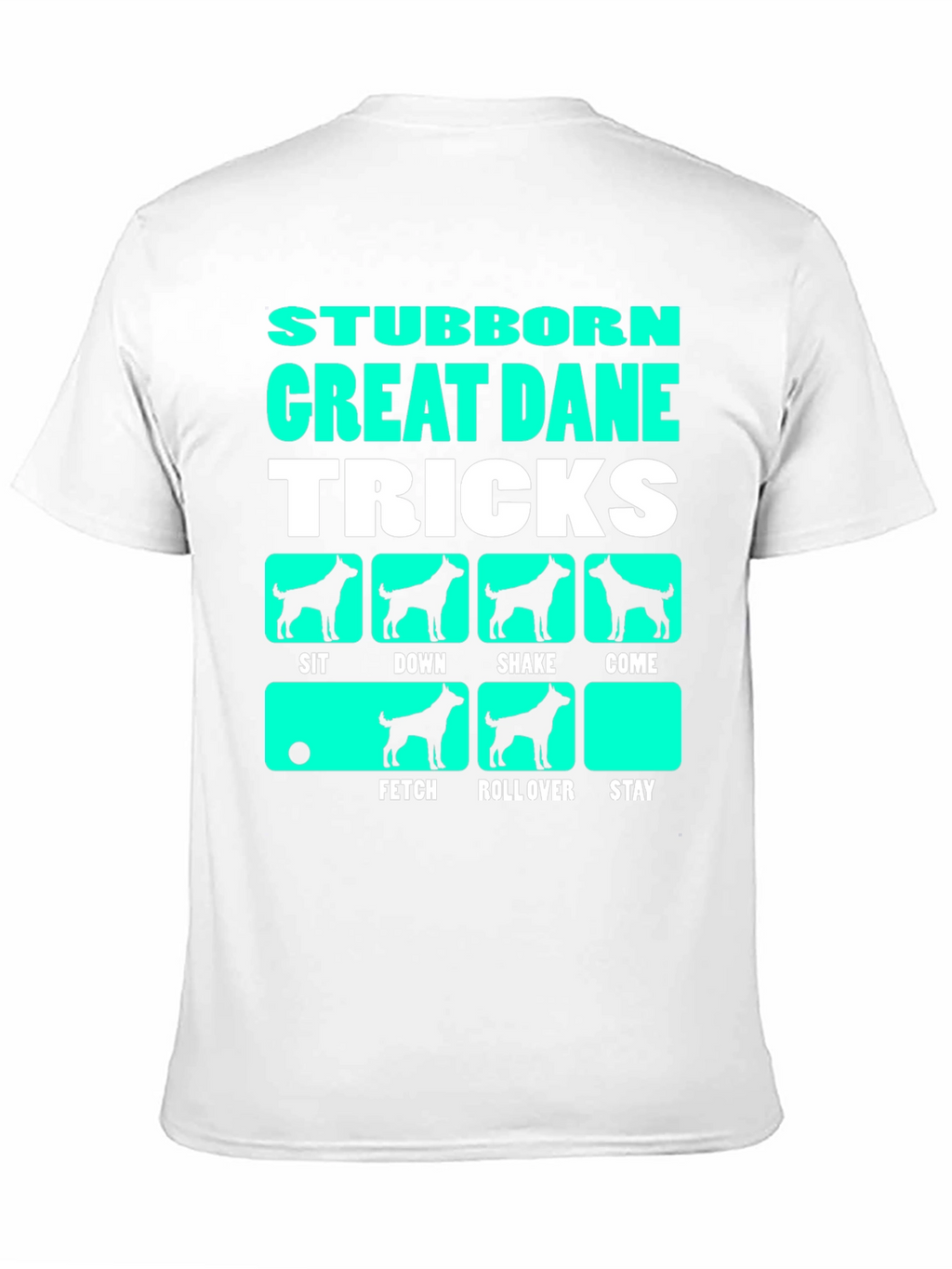 Stubborn Great Dane Tricks Graphic T-Shirt
