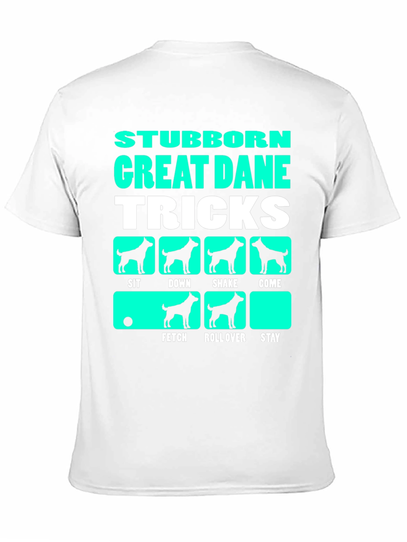 Stubborn Great Dane Tricks Graphic T-Shirt